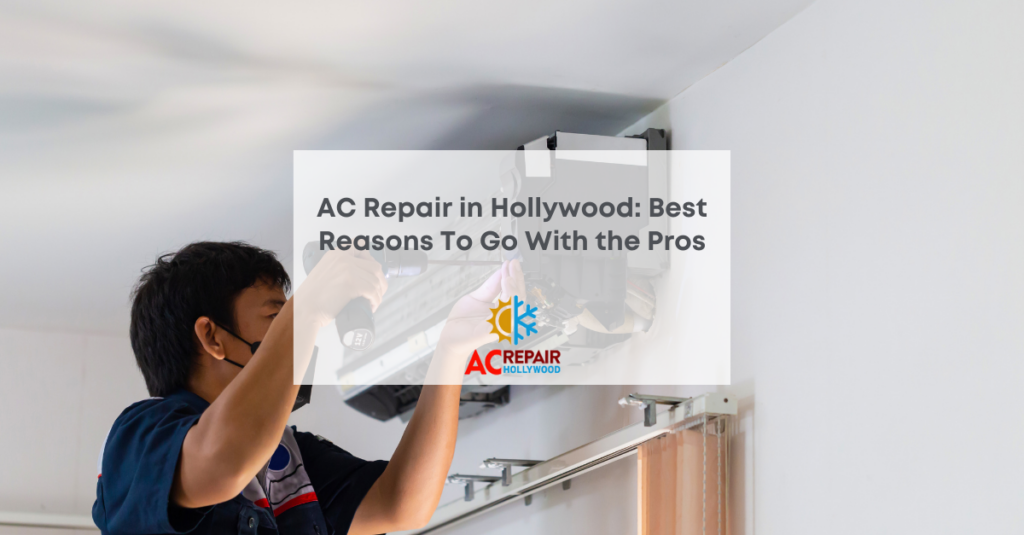 AC Repair Hollywood: Expert HVAC Services & Fast Solutions I AC Hollywood