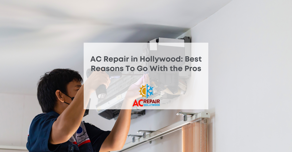 AC Repair Hollywood: Expert HVAC Services & Fast Solutions I AC Hollywood